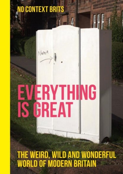 Everything is Great, No Context Brits - Gebonden - 9781529435290