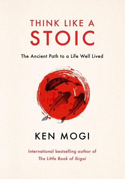 Think Like a Stoic, Ken Mogi - Gebonden - 9781529435818