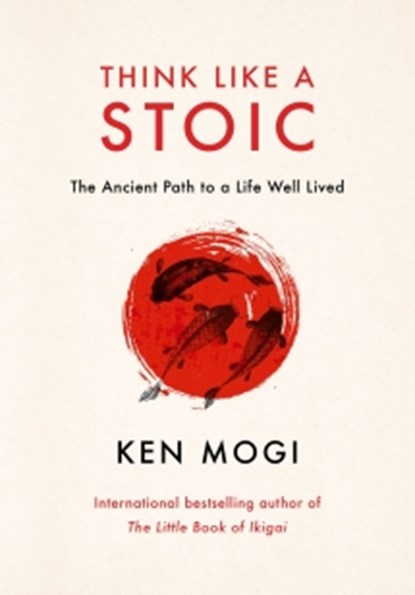 Think Like a Stoic, Ken Mogi - Paperback - 9781529435849
