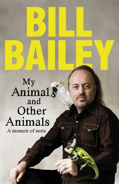 My Animals, and Other Animals, Bill Bailey - Gebonden - 9781529436143