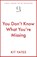 You Don't Know What You're Missing, Kit Yates - Paperback - 9781529438048