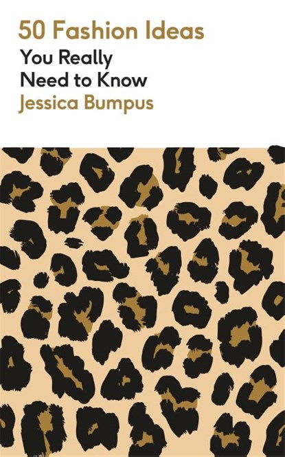 50 Fashion Ideas You Really Need to Know, Jessica Bumpus - Paperback - 9781529438376