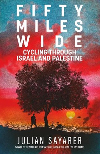 Fifty Miles Wide, Julian Sayarer - Paperback - 9781529439793