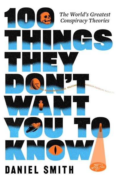 100 Things They Don't Want You To Know, Daniel Smith - Paperback - 9781529440072