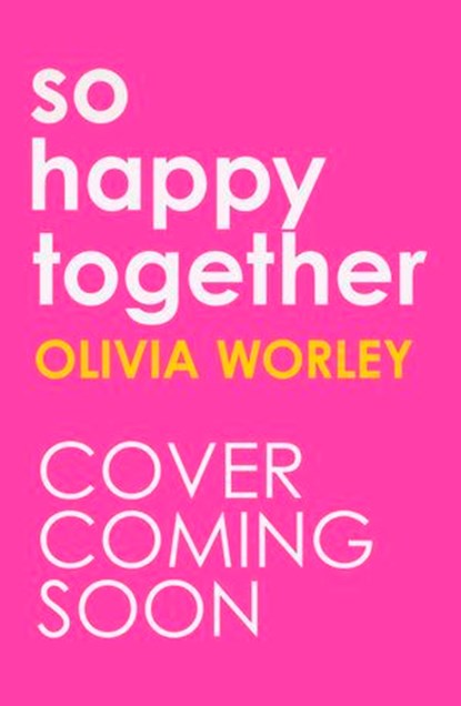 So Happy Together, Olivia Worley - Ebook - 9781529441628
