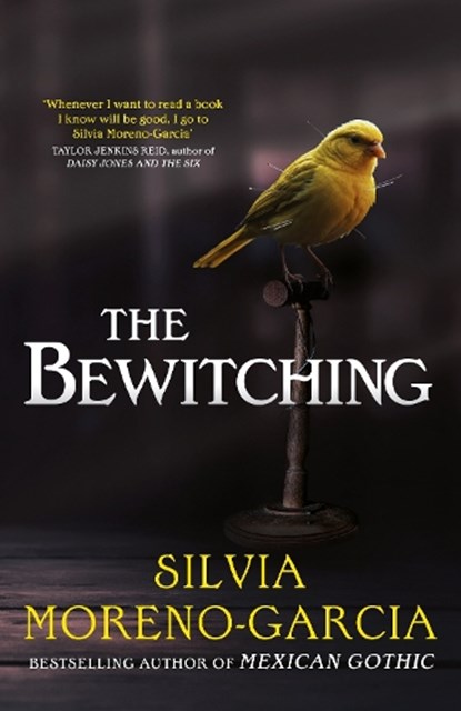 The Bewitching, Silvia Moreno-Garcia - Gebonden - 9781529441703