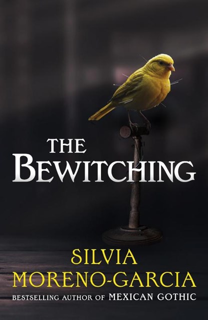 The Bewitching, Silvia Moreno-Garcia - Paperback - 9781529441710
