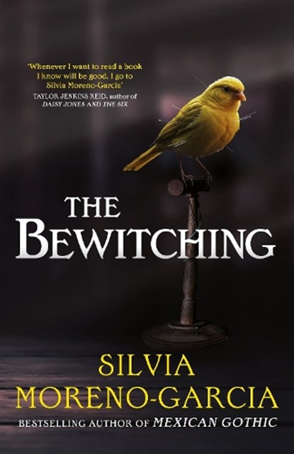 The Bewitching, Silvia Moreno-Garcia - Paperback - 9781529441741