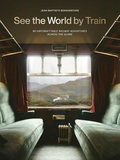 See the World by Train, Jean-Baptiste Bonaventure - Paperback - 9781529442328