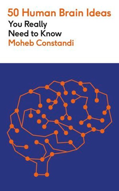 50 Human Brain Ideas You Really Need to Know, Moheb Costandi - Ebook - 9781529442670