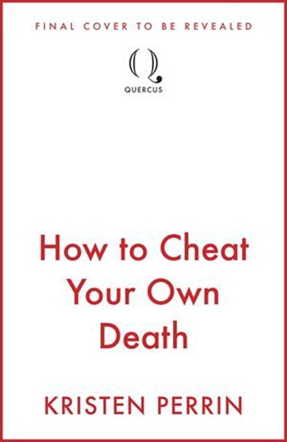 How to Cheat Your Own Death, Kristen Perrin - Ebook - 9781529445701