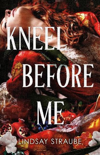 Kneel Before Me, Lindsay Straube - Gebonden - 9781529445930