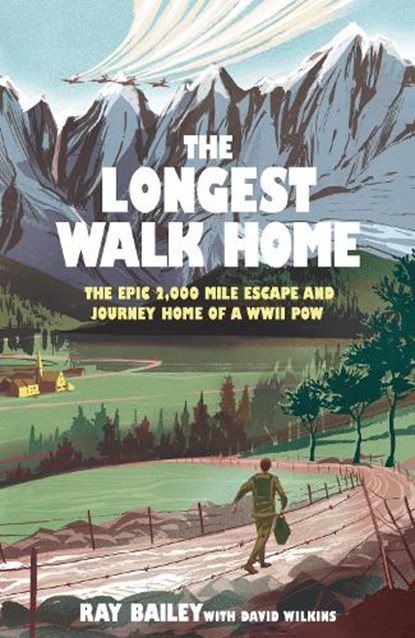 The Longest Walk Home, Ray Bailey ; David Wilkins - Gebonden - 9781529447064