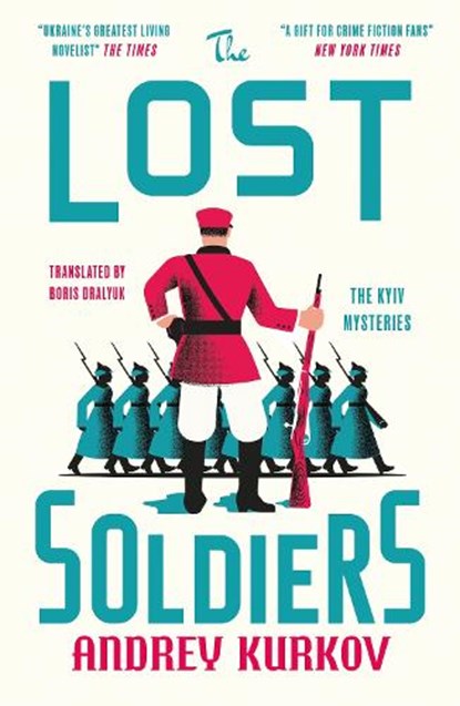 The Lost Soldiers, Andrey Kurkov - Gebonden - 9781529447699