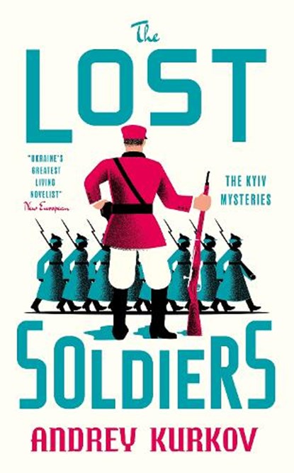 The Lost Soldiers, Andrey Kurkov - Gebonden - 9781529447699