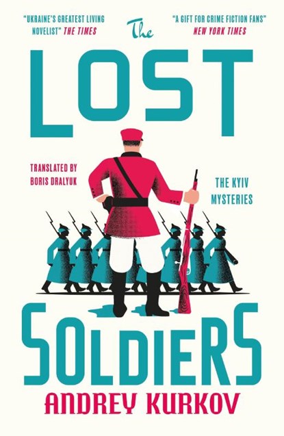 The Lost Soldiers, Andrey Kurkov - Paperback - 9781529447705