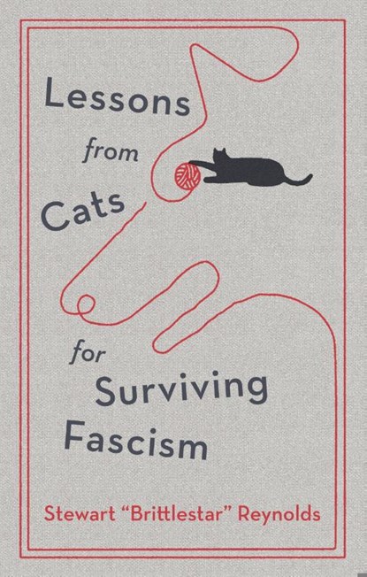 Lessons from Cats for Surviving Fascism, Stewart Reynolds - Gebonden - 9781529448924