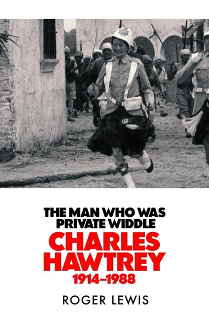 The Man Who Was Private Widdle, Roger Lewis - Gebonden - 9781529450316