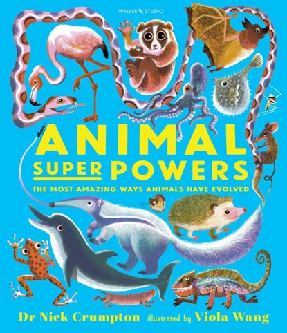 Animal Super Powers: The Most Amazing Ways Animals Have Evolved, Dr. Nick Crumpton - Gebonden - 9781529500431