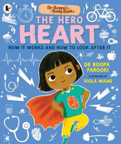 Dr Roopa's Body Books: The Hero Heart, Dr Roopa Farooki - Paperback - 9781529504538