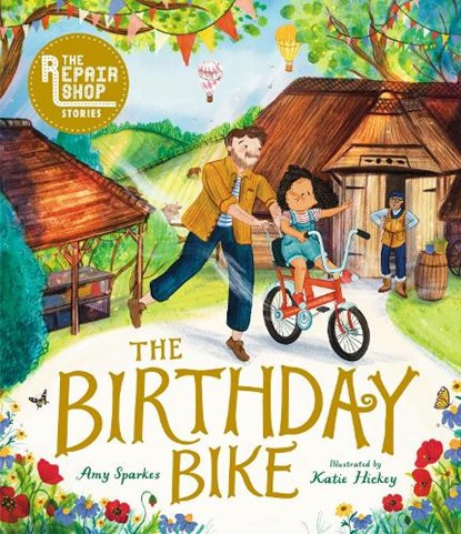 The Repair Shop Stories: The Birthday Bike, Amy Sparkes - Gebonden - 9781529504798