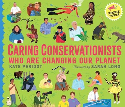 Caring Conservationists Who Are Changing Our Planet, Kate Peridot - Gebonden - 9781529506150