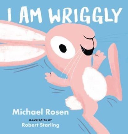 I Am Wriggly, Michael Rosen - Gebonden - 9781529506587