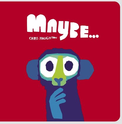 Maybe..., Chris Haughton - Gebonden Gebonden - 9781529509946