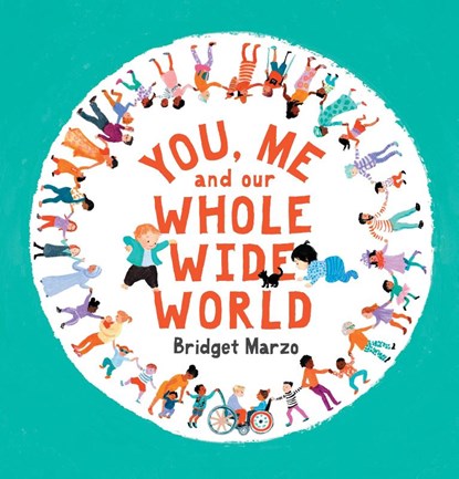 You, Me and Our Whole Wide World, Bridget Marzo - Paperback - 9781529510010