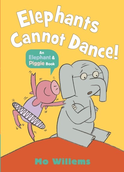 Elephants Cannot Dance!, Mo Willems - Paperback - 9781529512359