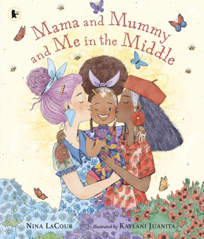 Mama and Mummy and Me in the Middle, Nina LaCour - Paperback - 9781529512519