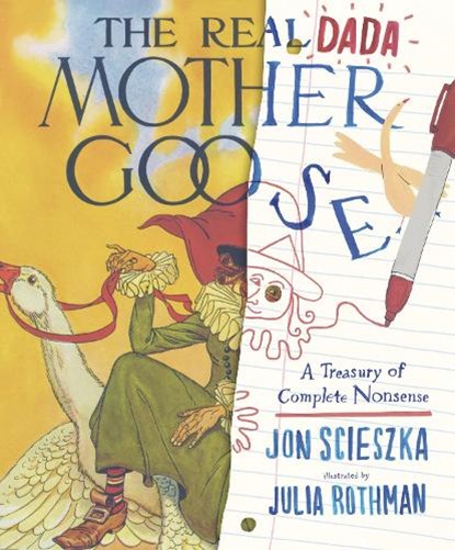 The Real Dada Mother Goose: A Treasury of Complete Nonsense, Jon Scieszka - Gebonden - 9781529512571