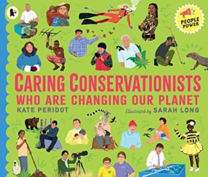 Caring Conservationists Who Are Changing Our Planet, Kate Peridot - Paperback - 9781529513226