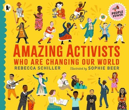 Amazing Activists Who Are Changing Our World, Rebecca Schiller - Paperback - 9781529513318