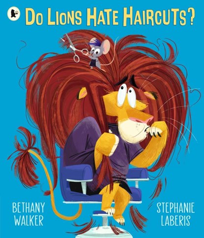 Do Lions Hate Haircuts?, Bethany Walker - Paperback - 9781529513349
