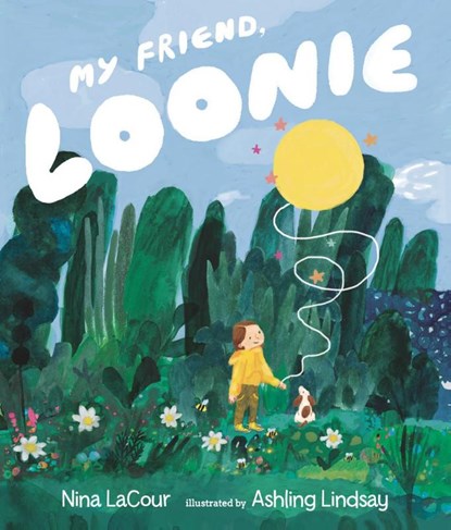 My Friend, Loonie, Nina LaCour - Gebonden Gebonden - 9781529513677