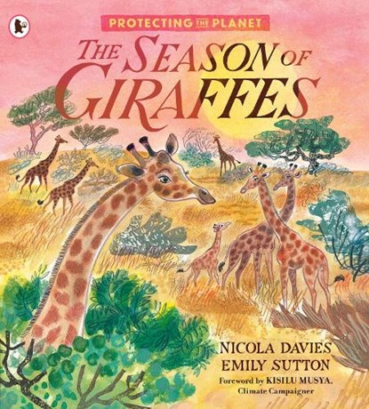 Protecting the Planet: The Season of Giraffes, Nicola Davies - Paperback - 9781529513929