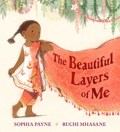 The Beautiful Layers of Me, Sophia Payne - Gebonden - 9781529513974