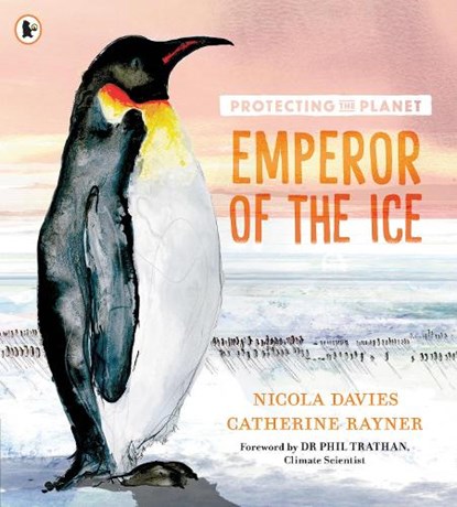 Protecting the Planet: Emperor of the Ice, Nicola Davies - Paperback - 9781529514414