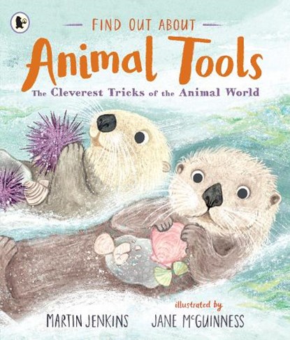 Find Out About ... Animal Tools, Martin Jenkins - Paperback - 9781529515152