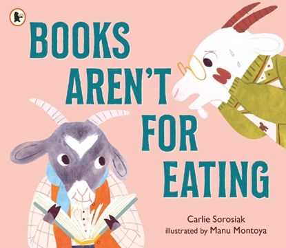 Books Aren't for Eating, Carlie Sorosiak - Paperback - 9781529516920