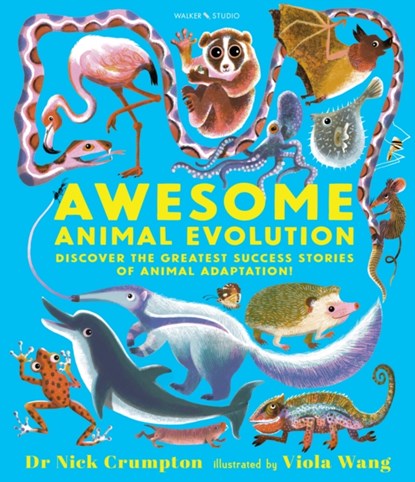 Awesome Animal Evolution: Discover the Greatest Success Stories of Animal Adaptation!, Dr. Nick Crumpton - Paperback - 9781529518535
