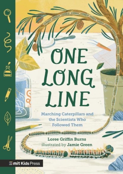 One Long Line: Marching Caterpillars and the Scientists Who Followed Them, Loree Griffin Burns - Paperback - 9781529519280