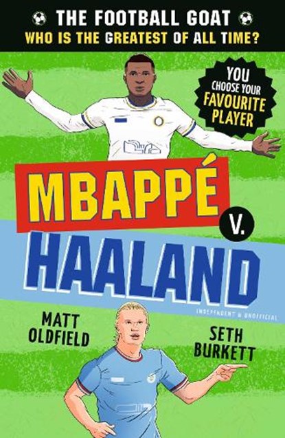 The Football GOAT: Mbappe v. Haaland, Matt Oldfield ; Seth Burkett - Paperback - 9781529521115
