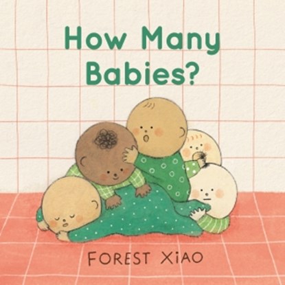 How Many Babies?, Forest Xiao - Gebonden - 9781529521214