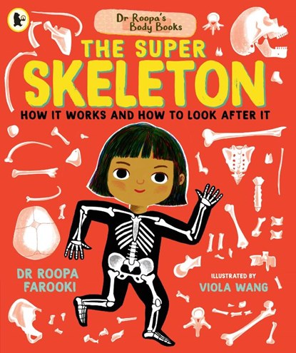 Dr Roopa's Body Books: The Super Skeleton, Dr Roopa Farooki - Paperback - 9781529523300