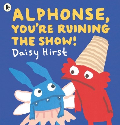 Alphonse, You're Ruining the Show!, Daisy Hirst - Paperback - 9781529523355