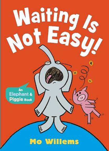 Waiting Is Not Easy!, Mo Willems - Paperback - 9781529525267