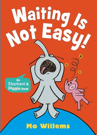 Waiting Is Not Easy!, Mo Willems - Paperback - 9781529525267