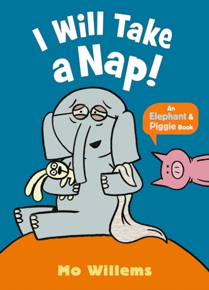 I Will Take a Nap!, Mo Willems - Paperback - 9781529525298
